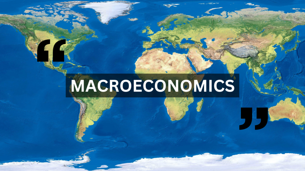 MACROECONOMICS