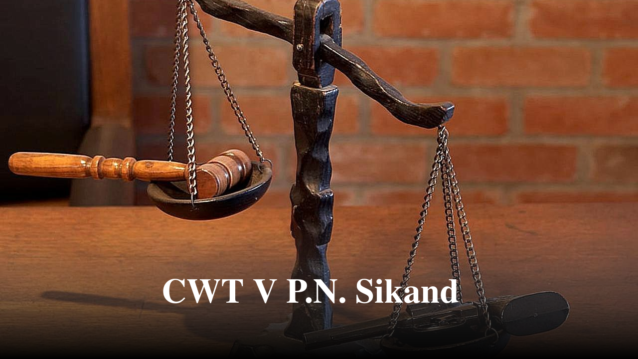 You are currently viewing CWT v P.N. Sikand (1977) 107 ITR 922 (SC) : Best Key Takeaways